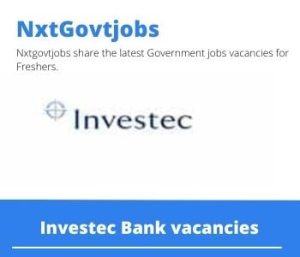Investec Bank Internal Banker Vacancies in Sandton – Deadline 25 June 2023