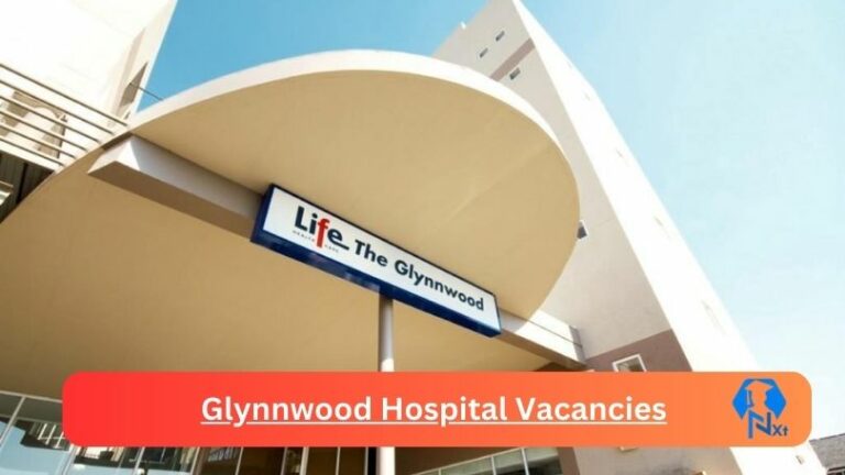 4x New Glynnwood Hospital Vacancies 2024 @lifehealthcare.co.za Career Portal