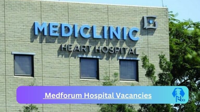 New Medforum Hospital Vacancies 2024 @careers.mediclinic.co.za Career Portal