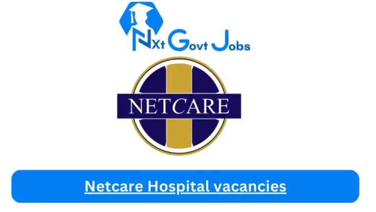 2x New Netcare N17 Hospital vacancies 2024 @netcare.co.za Career Portal